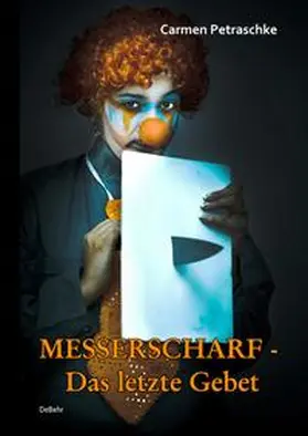 Petraschke / DeBehr | Messerscharf - Das letzte Gebet | E-Book | www.sack.de