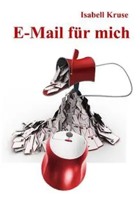 Kruse / DeBehr |  E-Mail für mich - Roman | eBook | Sack Fachmedien