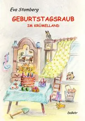 Stomberg / DeBehr |  Geburtstagsraub in Krümelland - Humorvolle Abenteuer für Kinder | eBook | Sack Fachmedien