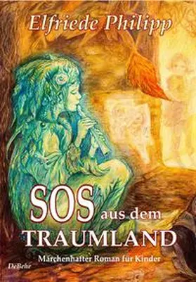 Philipp |  SOS aus dem Traumland - Märchenhafter Roman für Kinder ab 8 Jahre | Buch |  Sack Fachmedien