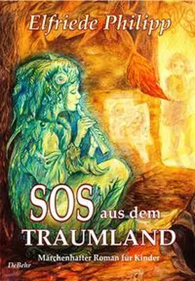 Philipp |  SOS aus dem Traumland - Märchenhafter Roman für Kinder ab 8 Jahre | eBook | Sack Fachmedien