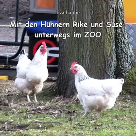 Lübbe |  Mit den Hühnern Rike und Suse unterwegs im ZOO | eBook | Sack Fachmedien