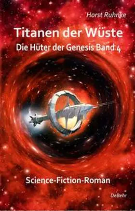 Ruhnke |  Titanen der Wüste - Hüter der Genesis Band 4 - Science-Fiction-Roman | Buch |  Sack Fachmedien