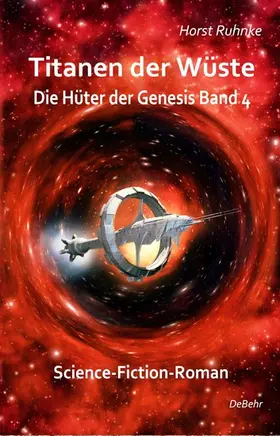 Ruhnke |  Titanen der Wüste - Hüter der Genesis Band 4 - Science-Fiction-Roman | eBook | Sack Fachmedien