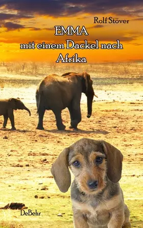 Stöver |  Emma - Mit einem Dackel nach Afrika | eBook | Sack Fachmedien