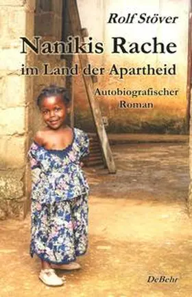 Stöver |  Nanikis Rache im Land der Apartheid - Autobiografischer Roman | Buch |  Sack Fachmedien
