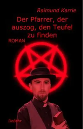 Karrie |  Der Pfarrer, der auszog, den Teufel zu finden - Roman | Buch |  Sack Fachmedien