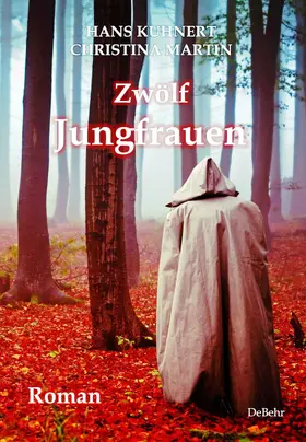 Kuhnert / Martin |  Zwölf Jungfrauen - Roman | eBook | Sack Fachmedien