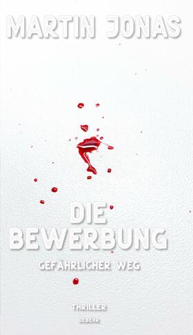 Jonas | Die Bewerbung - Gefährlicher Weg - Thriller (Luke Steiner Reihe - Band 2) | E-Book | sack.de