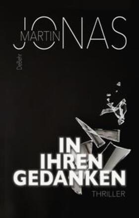 Jonas | In ihren Gedanken - Thriller | Buch | 978-3-95753-920-5 | sack.de
