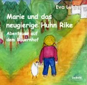 Lübbe |  Marie und das neugierige Huhn Rike - Abenteuer auf dem Bauernhof | Buch |  Sack Fachmedien