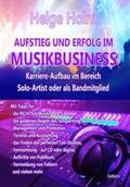 Holm |  AUFSTIEG UND ERFOLG IM MUSIKBUSINESS - Karriere-Aufbau im Bereich Solo-Artist oder als Bandmitglied | Buch |  Sack Fachmedien