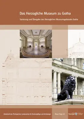 Thüringisches Landesamt für Denkmalpflege und Archäologie | Das Herzogliche Museum zu Gotha | Buch | 978-3-95755-005-7 | sack.de