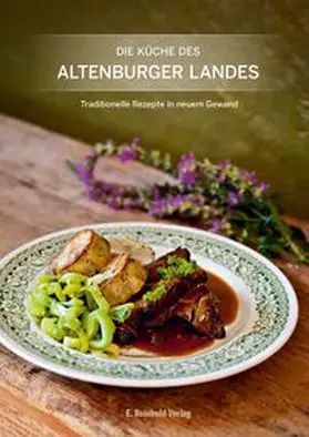 Landesarchiv Thüringen – Staatsarchiv Altenburg |  Die Küche des Altenburger Landes | Buch |  Sack Fachmedien