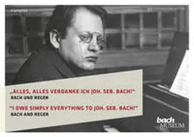 Bach-Archiv Leipzig / Wiese / Popp |  „Alles, alles verdanke ich Joh. Seb. Bach!“ Bach und Reger | Buch |  Sack Fachmedien