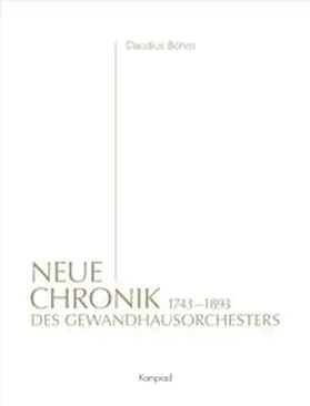Böhm |  Neue Chronik des Gewandhausorchesters | Buch |  Sack Fachmedien
