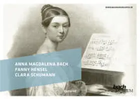 Bach-Archiv Leipzig / Wiese / Rucker |  Anna Magdalena Bach, Fanny Hensel, Clara Schumann | Buch |  Sack Fachmedien