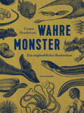 Henderson / Schalansky |  Wahre Monster | Buch |  Sack Fachmedien