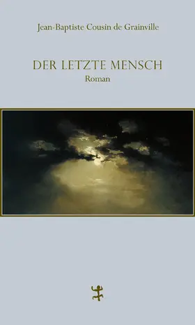 Cousin de Grainville | Der letzte Mensch | E-Book | www.sack.de