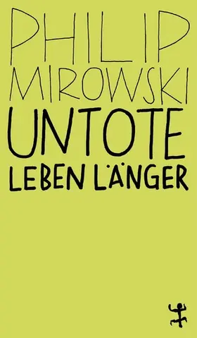 Mirowski |  Untote leben länger | eBook | Sack Fachmedien