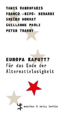 Varoufakis / Berardi / Trawny | Varoufakis, Y: Europa kaputt? | Buch | 978-3-95757-280-6 | sack.de