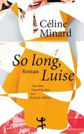 Minard |  Minard, C: So long, Luise | Buch |  Sack Fachmedien