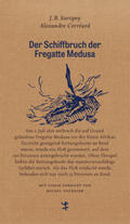 Savigny / Corréard |  Der Schiffbruch der Fregatte Medusa | Buch |  Sack Fachmedien