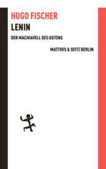 Fischer / Dietzsch / Lauermann |  Lenin der Machiavell des Ostens | Buch |  Sack Fachmedien