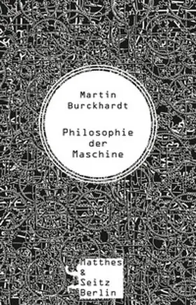 Burckhardt |  Philosophie der Maschine | Buch |  Sack Fachmedien
