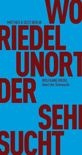 Riedel / Fehrenbach |  Unort der Sehnsucht | Buch |  Sack Fachmedien