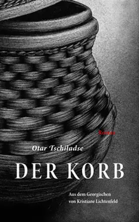 Tschiladse |  Der Korb ?????? | Buch |  Sack Fachmedien