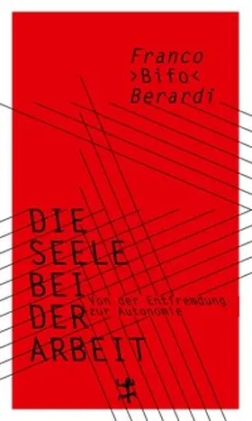 Berardi |  Die Seele bei der Arbeit | Buch |  Sack Fachmedien