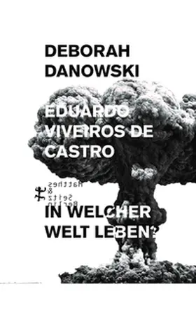 Viveiros de Castro / Danowski / Castro |  In welcher Welt leben? | Buch |  Sack Fachmedien
