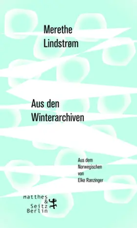Lindstrøm |  Aus den Winterarchiven | Buch |  Sack Fachmedien