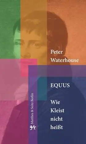 Waterhouse |  Equus. Wie Kleist nicht heißt | Buch |  Sack Fachmedien