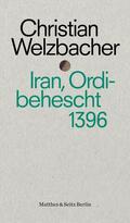 Welzbacher |  Iran, Ordibehescht 1396 | eBook | Sack Fachmedien
