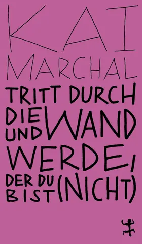 Marchal |  Tritt durch die Wand und werde, der du (nicht) bist | eBook | Sack Fachmedien