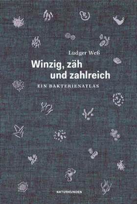 Weß / Schalansky |  Winzig, zäh und zahlreich | Buch |  Sack Fachmedien