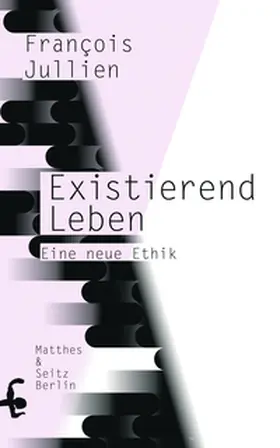 Jullien |  Existierend leben | Buch |  Sack Fachmedien