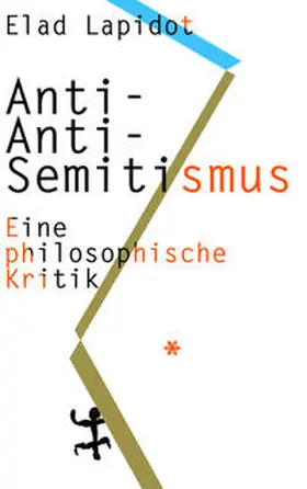 Lapidot |  Anti-Anti-Semitismus | Buch |  Sack Fachmedien