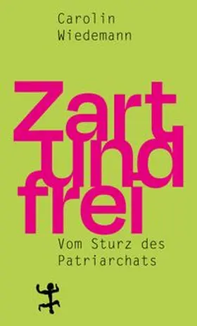 Wiedemann |  Zart und frei | Buch |  Sack Fachmedien