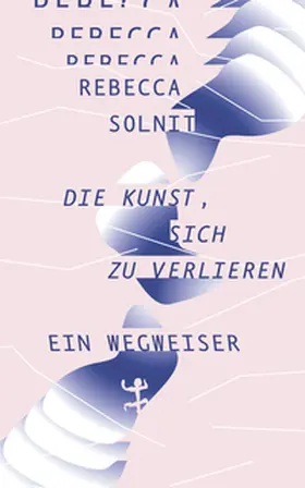 Solnit |  Die Kunst, sich zu verlieren | Buch |  Sack Fachmedien