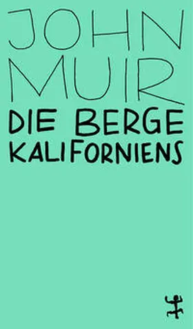 Muir / Schalansky |  Die Berge Kaliforniens | Buch |  Sack Fachmedien