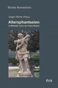 Wiener |  Altersphantasien im Mittelalter und in der Frühen Neuzeit | Buch |  Sack Fachmedien