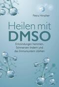 Hirscher |  Heilen mit DMSO | eBook | Sack Fachmedien