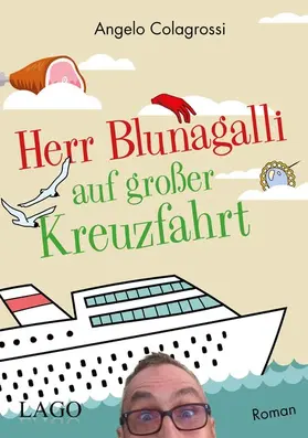 Colagrossi |  Herr Blunagalli auf großer Kreuzfahrt | eBook | Sack Fachmedien