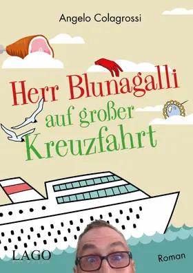 Colagrossi |  Herr Blunagalli auf großer Kreuzfahrt | eBook | Sack Fachmedien