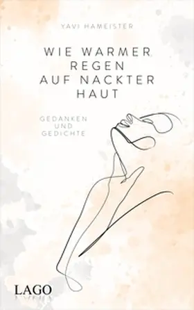 Hameister |  Wie warmer Regen auf nackter Haut | eBook | Sack Fachmedien