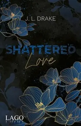 Drake |  Shattered Love | eBook | Sack Fachmedien