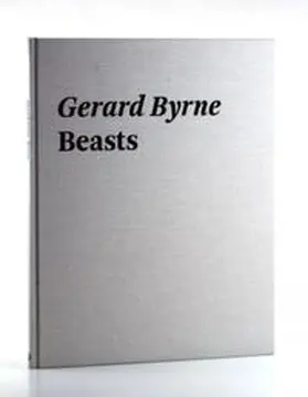 Secession / Byrne |  Gerard Byrne. Beasts | Buch |  Sack Fachmedien